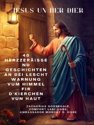 cover image of JESUS UN DER DIER--l40 herzzeräissend Geschichten an déi lescht Warnung vum Himmel fir d'Kierchen vun haut